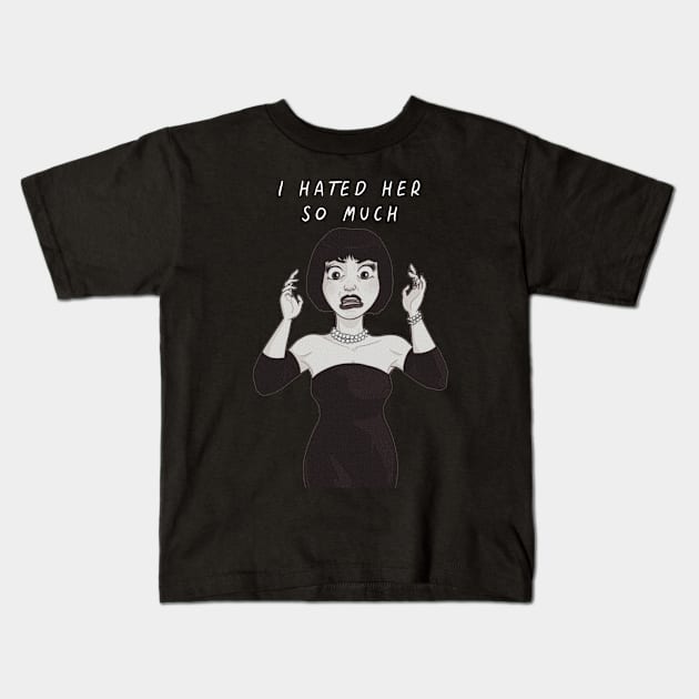 i hated her so much Kids T-Shirt by arcilles